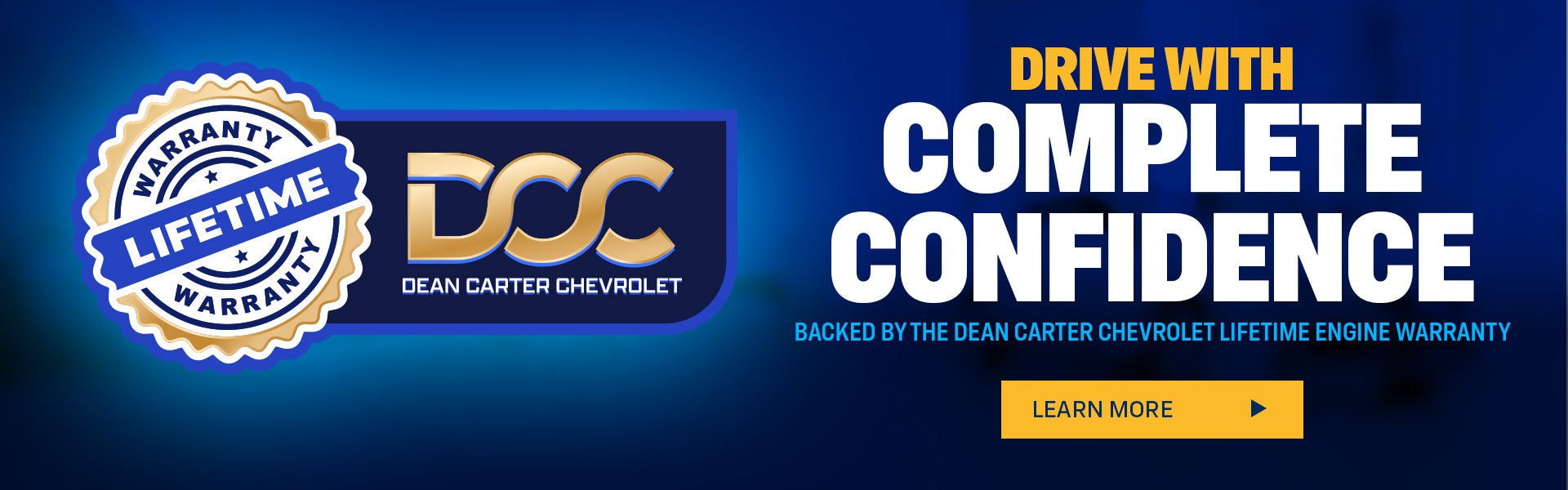 Backed by the Dean Carter Chevrolet Lifetime Engine Warranty